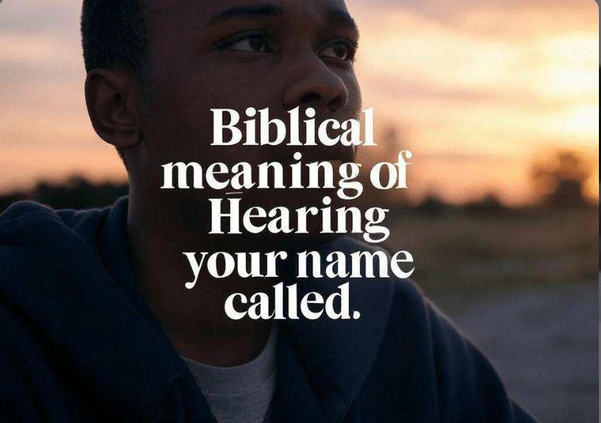 Biblical meaning of Hearing your name called